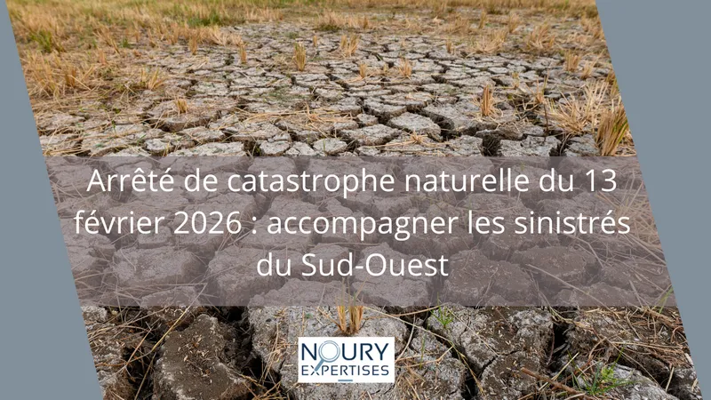 Fissures sur une maison du Sud-Ouest après sécheresse, arrêté de catastrophe naturelle du 13 février 2026, NOURY EXPERTISES