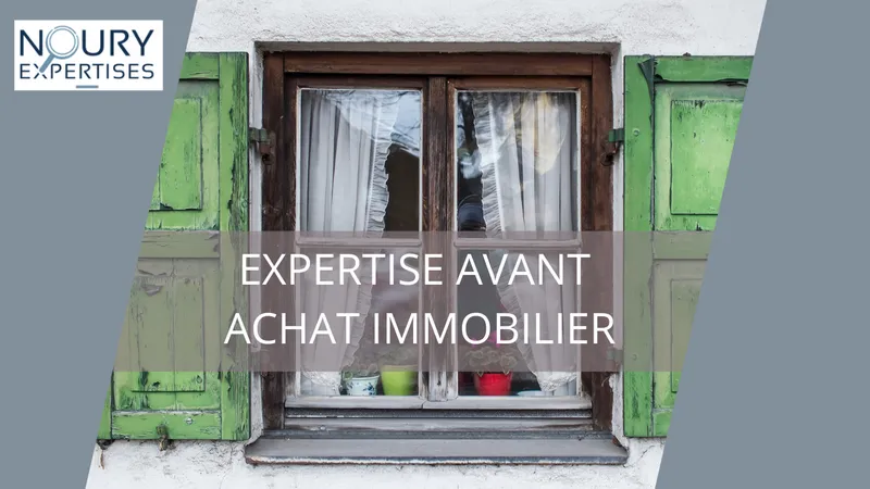 NOURY EXPERTISES - Expertise avant achat immobilier